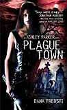 Plague Town, by Dana Fredsti cover image